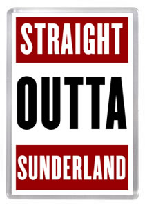 Sunderland 010 - Straight Outta