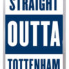 Tottenham / Spurs 035 - Straight Outta
