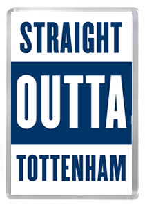 Tottenham / Spurs 035 - Straight Outta