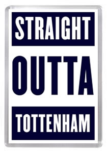 Tottenham / Spurs 034 - Straight Outta