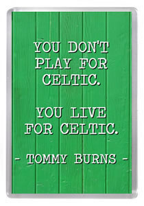 Celtic 063 - Tommy Burns quote