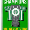 Celtic 069 - Champions 2022 We Never Stop